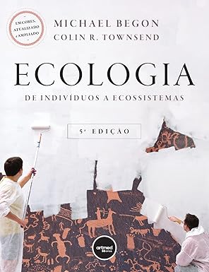 Ecologia: de indivíduos a ecossistemas